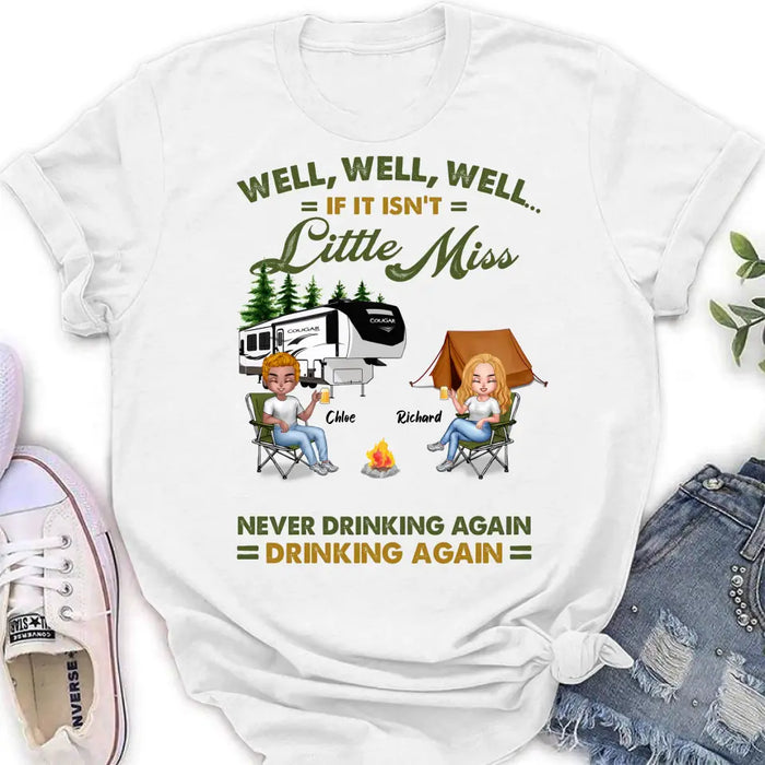 Custom Personalized Camping Friends Shirt - Upto 7 People - Gift Idea For Friends/ Camping Lover - If It Isn't Little Miss Never Drinking Again