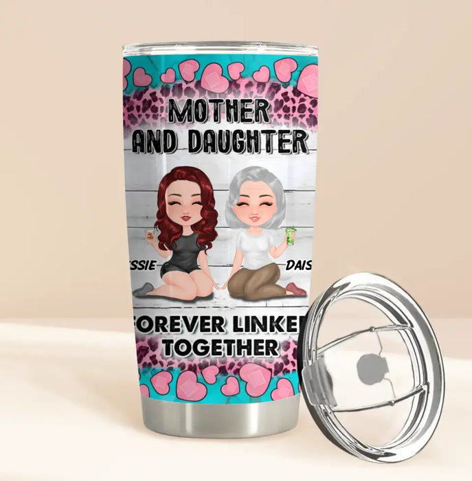 Custom Personalized Mom Tumbler - Upto 4 Women - Mother's Day Gift Idea for Mom - Mother And Daughter Forever Linked Together