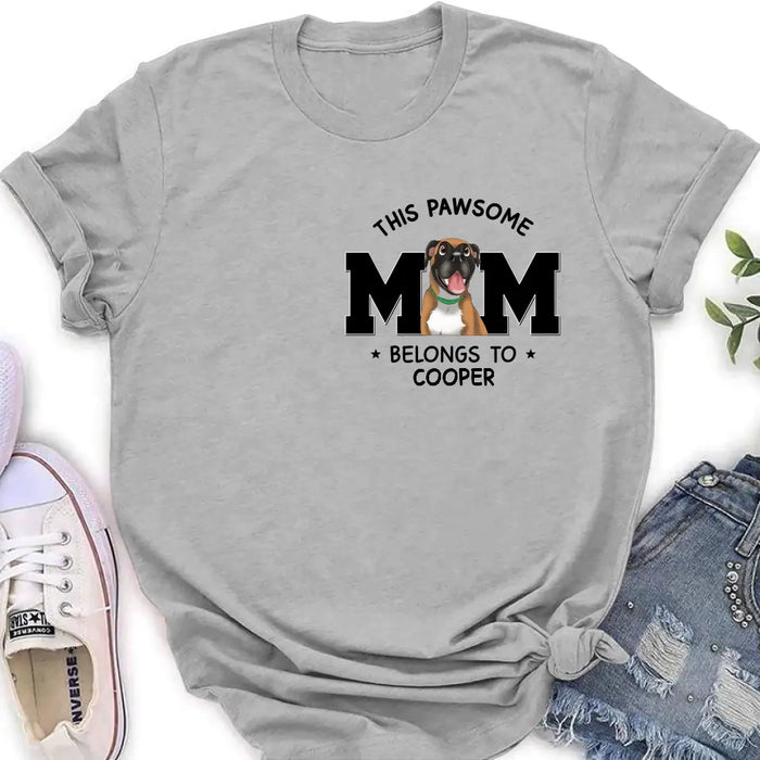 Custom Personalized Dog Mom T-shirt/ Hoodie - Gift Idea For Dog Lovers/Mother's Day -This Pawsome Mom Belongs To