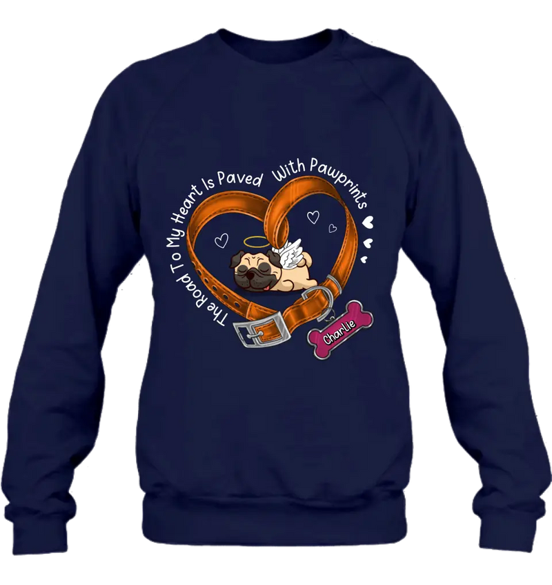 Personalized Memorial Dog T-shirt/Hoodie - Memorial Gift Idea For Dog Lover - The Road To My Heart Is Paved With Pawprints