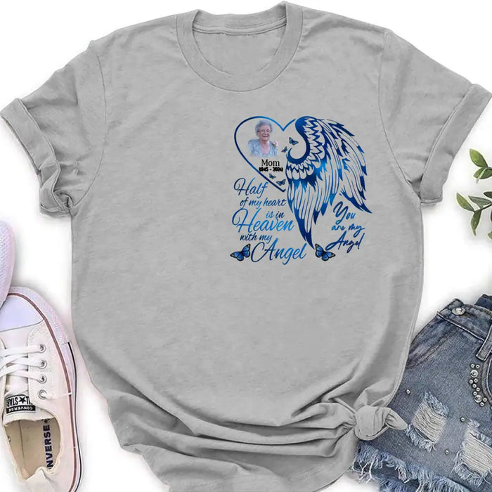 Custom Personalized Memorial Photo Shirt/ Hoodie - Memorial Gift Idea For Family/Mother's Day/Father's Day - Half Of My Heart Is In Heaven With My Angel