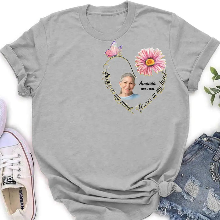 Custom Personalized Memorial Photo Shirt/ Hoodie - Memorial Gift Idea For Family/Mother's Day/Father's Day - Always On My Mind Forever In My Heart