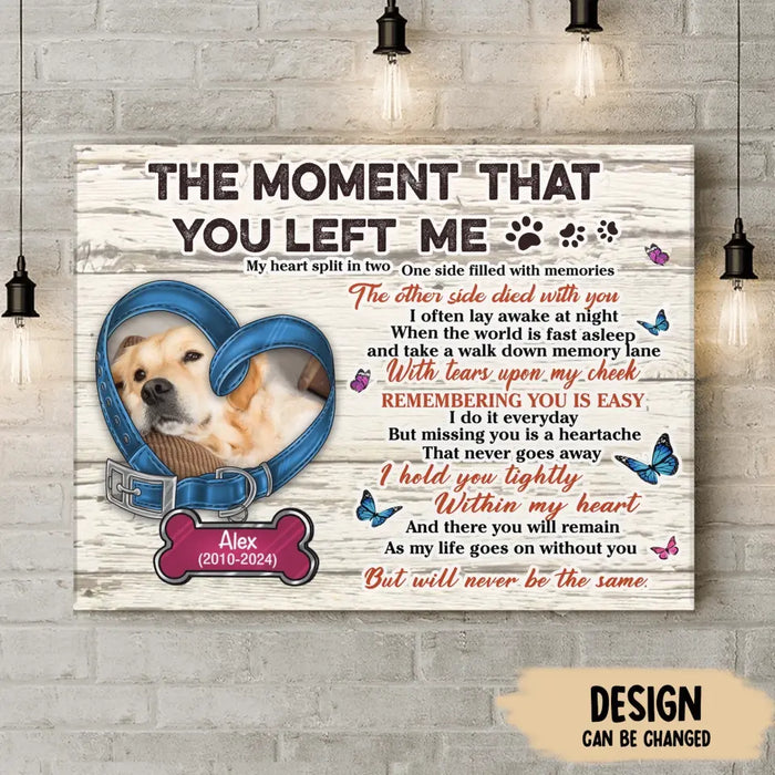 Custom Personalized Memorial Pet Collar Canvas - Upload Photo - Memorial Gift Idea For Dog/ Cat Lover - The Moment That You Left Me