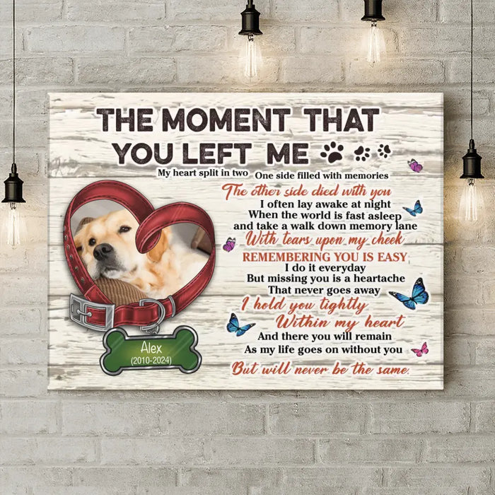 Custom Personalized Memorial Pet Collar Canvas - Upload Photo - Memorial Gift Idea For Dog/ Cat Lover - The Moment That You Left Me