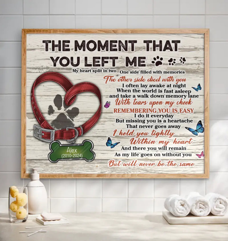 Personalized Memorial Pet Pawprint Poster - Memorial Gift Idea For Dog/Cat Lover - The Moment That You Left Me
