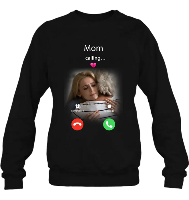 Custom Personalized Memorial Mom Shirt/ Hoodie - Upload Photo - Memorial Gift Idea For Mom/ Dad - Mom Calling...