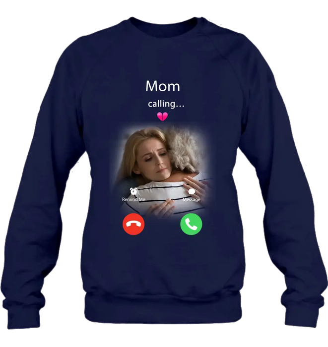 Custom Personalized Memorial Mom Shirt/ Hoodie - Upload Photo - Memorial Gift Idea For Mom/ Dad - Mom Calling...