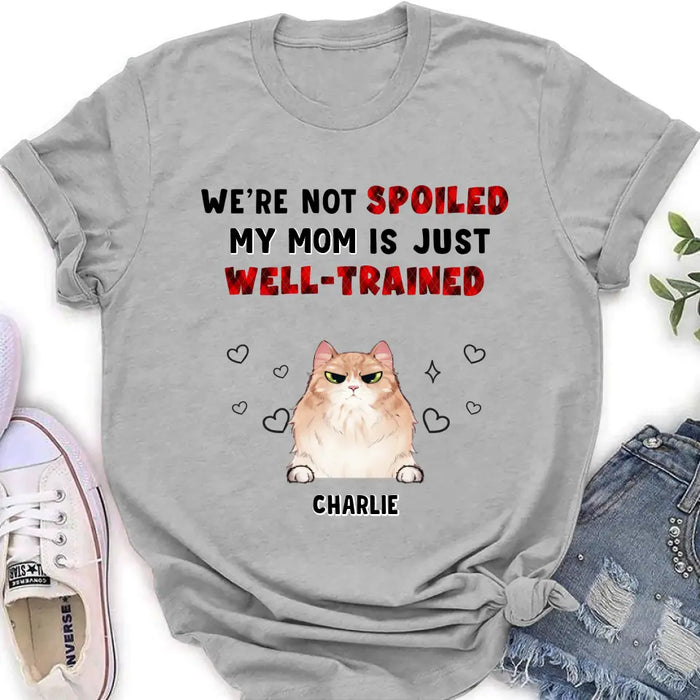 Custom Personalized Pet Mom/Dad Shirt/ Hoodie - Gift Idea For Dog/Cat Lover/ Mother's Day/Father's Day - Upto 3 Pets - I'm Not Spoiled My Mom Is Just Well-trained