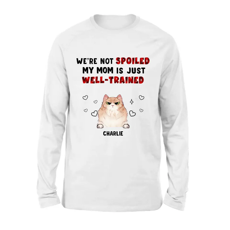 Personalized Pet Mom/Dad Shirt/Hoodie - Gift Idea For Dog/Cat Lover/ Mother's Day/Father's Day - Up to 3 Pets - I'm Not Spoiled My Mom Is Just Well-trained