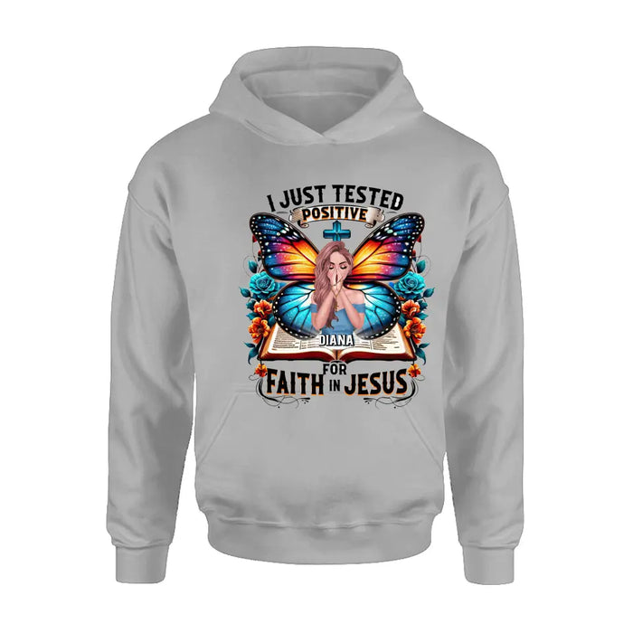 Personalize Prayer T-shirt/ Hoodie - Gift Idea For Girl  - I Just Tested Positive For Faith In Jesus