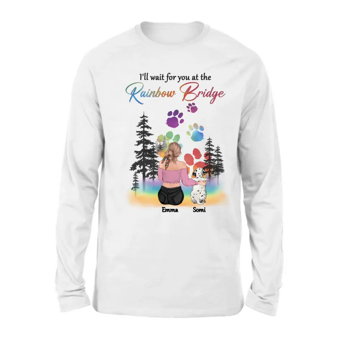 Personalized Dog Mom T-shirt/ Hoodie - Gift Idea For Dog Lovers/Mother's Day - Upto 5 Dogs - I'll Wait For You At The Rainbow Bridge