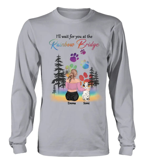 Personalized Dog Mom T-shirt/ Hoodie - Gift Idea For Dog Lovers/Mother's Day - Upto 5 Dogs - I'll Wait For You At The Rainbow Bridge