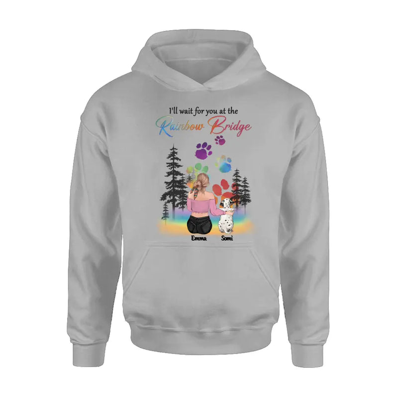 Personalized Dog Mom T-shirt/Hoodie - Gift Idea For Dog Lovers/Mother's Day - Up to 5 Dogs - I'll Wait For You At The Rainbow Bridge