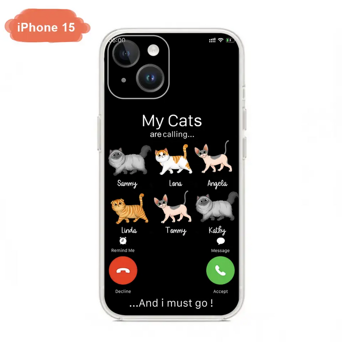 Custom Personalized Cats Phone Case - Gift Idea For Cat Lover/Mother's Day/Father's Day - My Cats Are Calling And I Must Go - Case For iPhone/Samsung