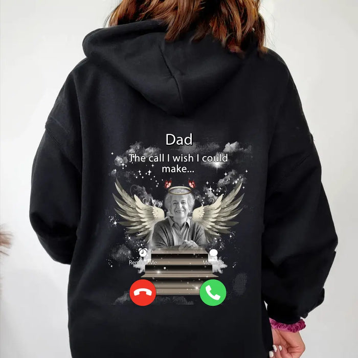 Custom Personalized Memorial Photo T-shirt/ Hoodie - Upload Photo - Memorial Gift Idea For Family Member - Dad The Call I Wish I Could Make