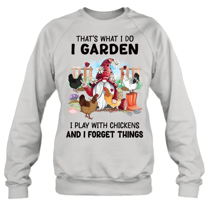 Personalized Garden Shirt/Hoodie - Gift Idea For Gardening Lovers/Chicken Lovers - That's What I Do I Garden I Play With Chickens
