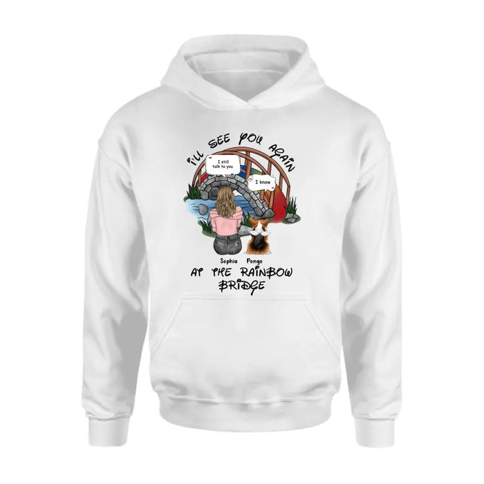 Personalized Dog Shirt/ Hoodie - Memorial Gift Idea For Dog Lover/ Mother's Day - Upto 4 Dogs - I'll See You Again At The Rainbow Bridge