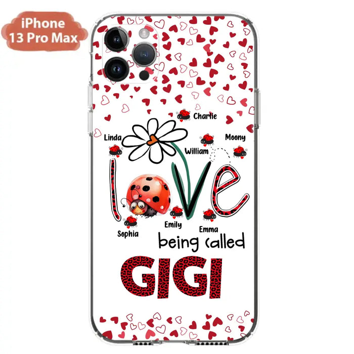 Custom Personalized Grandma Phone Case - Gift Idea For Grandma - Upto 7 Kids - Love Being Called Gigi - Cases For iPhone/Samsung