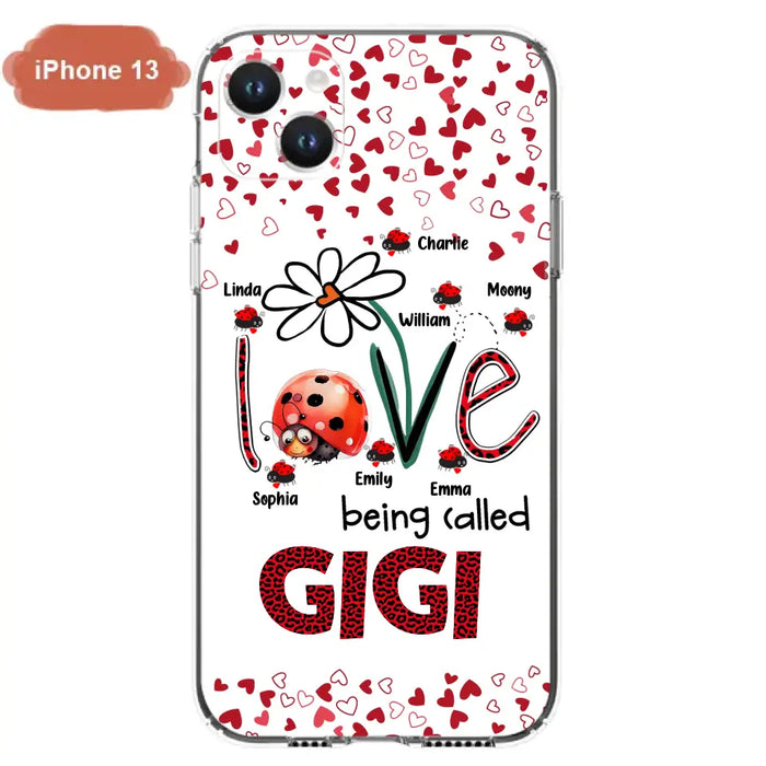 Custom Personalized Grandma Phone Case - Gift Idea For Grandma - Upto 7 Kids - Love Being Called Gigi - Cases For iPhone/Samsung