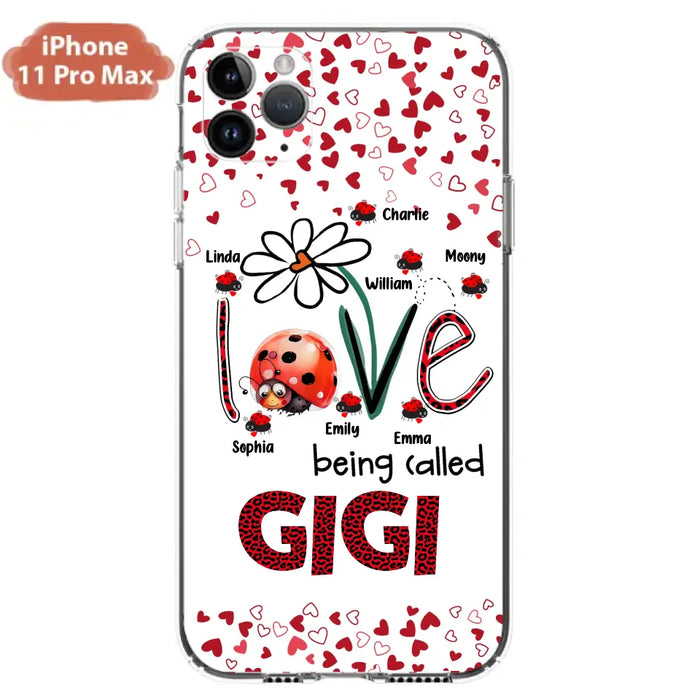 Custom Personalized Grandma Phone Case - Gift Idea For Grandma - Upto 7 Kids - Love Being Called Gigi - Cases For iPhone/Samsung