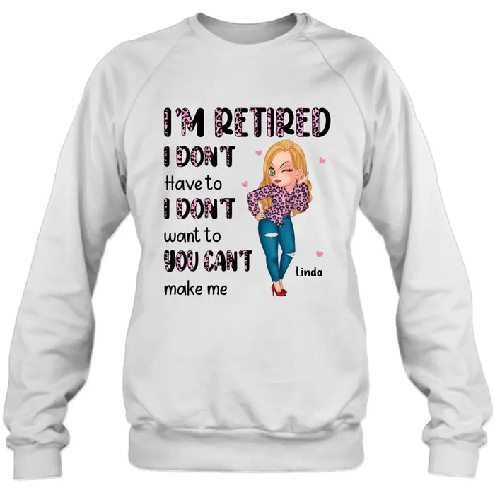 Custom Personalized Grandma Shirt/ Hoodie -Mother's Day Gift Idea For Grandma - I'm Retired I Don't Have To I Don't Want To