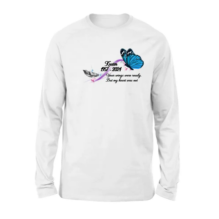 Custom Personalized Memorial Butterfly Shirt/ Hoodie - Gift Idea For Loss Of Family Member - Your Wings Were Ready But My Heart Was Not