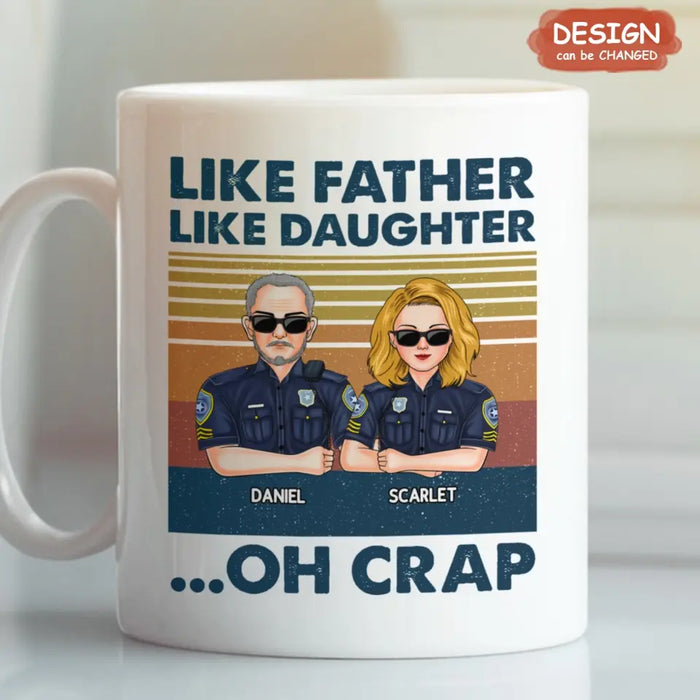 Personalized Dad Mom With Son/Daughter Mug - Gift Idea For Mother's Day/Father's Day - Upto 5 People - Like Mother Like Daughter Oh Crap