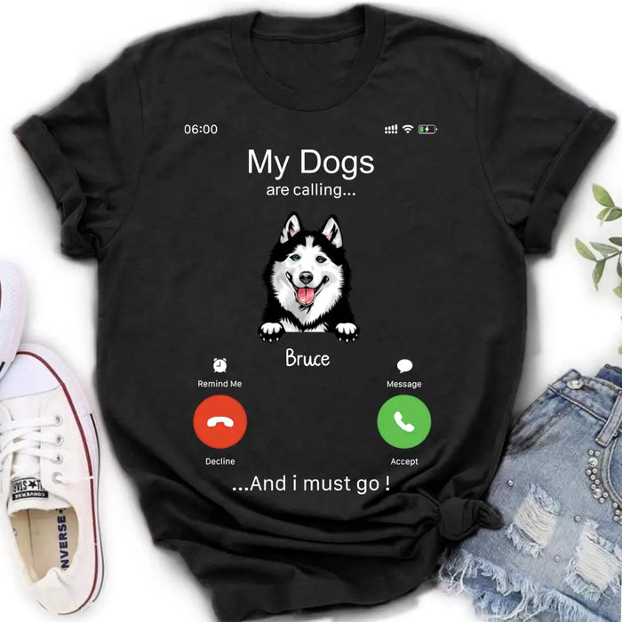 Custom Personalized Dog T-shirt/ Hoodie - Gift Idea For Dog Lover/Mother's Day/Father's Day - Upto 5 Dogs - My Dogs Are Calling And I Must Go