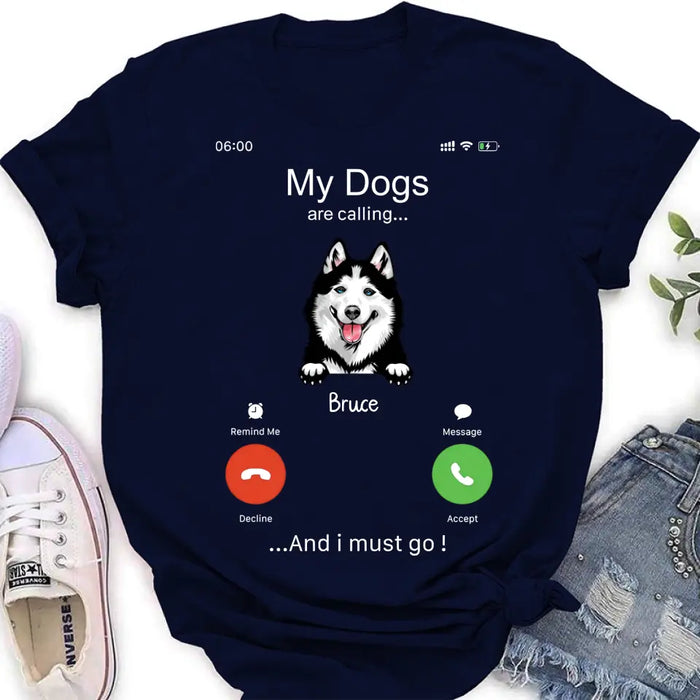 Custom Personalized Dog T-shirt/ Hoodie - Gift Idea For Dog Lover/Mother's Day/Father's Day - Upto 5 Dogs - My Dogs Are Calling And I Must Go