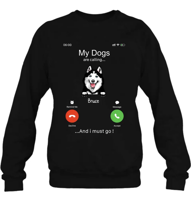 Custom Personalized Dog T-shirt/ Hoodie - Gift Idea For Dog Lover/Mother's Day/Father's Day - Upto 5 Dogs - My Dogs Are Calling And I Must Go