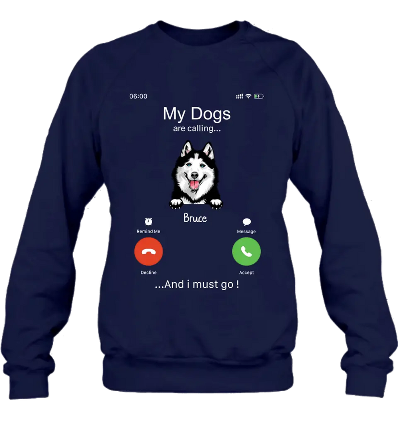 Personalized Dog T-shirt/Hoodie - Gift Idea For Dog Lover/Mother's Day/Father's Day - Up to 5 Dogs - My Dogs Are Calling And I Must Go