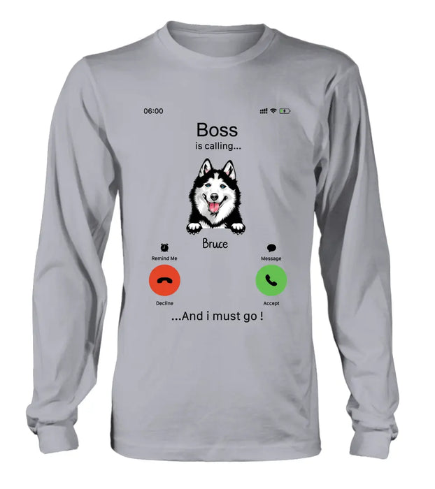 Custom Personalized Dog T-shirt/ Hoodie - Gift Idea For Dog Lover/Mother's Day/Father's Day - Upto 5 Dogs - Boss Is Calling And I Must Go