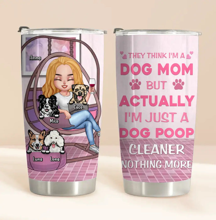 Custom Personalized Dog Mom Tumbler - Upto 4 Dogs - Gift Idea For Dog Lover/ Mother's Day - I'm Just A Dog Poop Cleaner