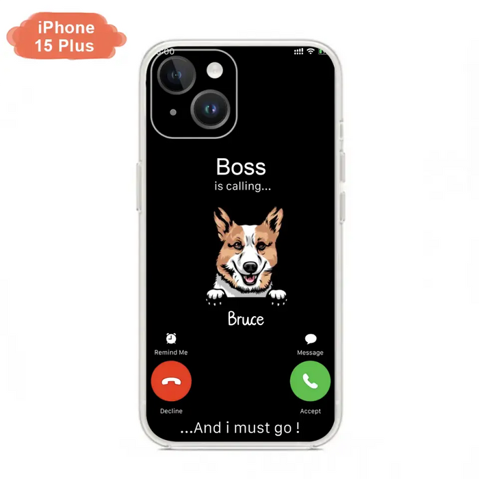 Custom Personalized Dog Phone Case - Gift Idea For Dog Lover/Mother's Day/Father's Day - Upto 5 Dogs - Boss Is Calling And I Must Go - Case For iPhone/Samsung