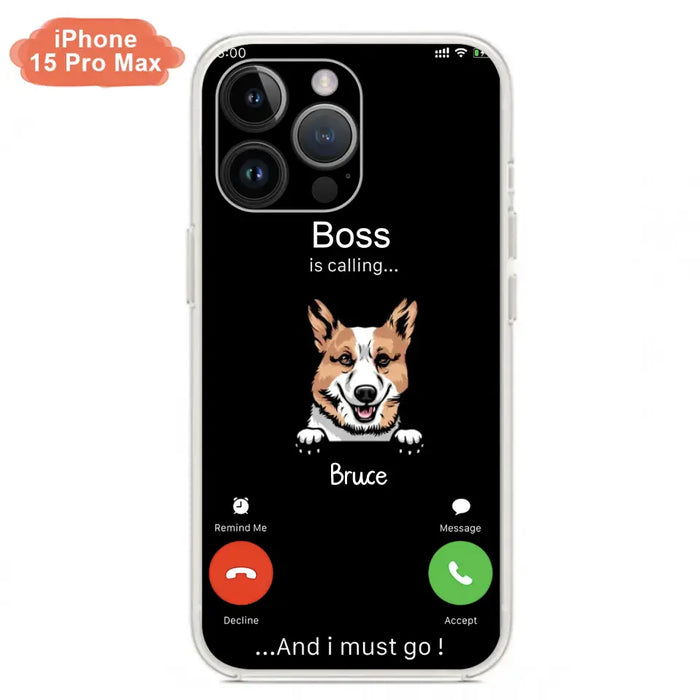 Custom Personalized Dog Phone Case - Gift Idea For Dog Lover/Mother's Day/Father's Day - Upto 5 Dogs - Boss Is Calling And I Must Go - Case For iPhone/Samsung