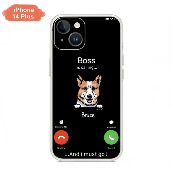 Custom Personalized Dog Phone Case - Gift Idea For Dog Lover/Mother's Day/Father's Day - Upto 5 Dogs - Boss Is Calling And I Must Go - Case For iPhone/Samsung