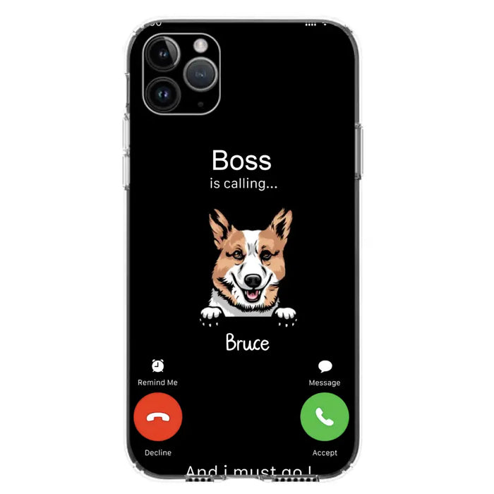 Custom Personalized Dog Phone Case - Gift Idea For Dog Lover/Mother's Day/Father's Day - Upto 5 Dogs - Boss Is Calling And I Must Go - Case For iPhone/Samsung