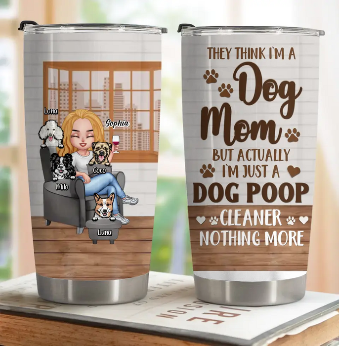 Custom Personalized Dog Mom Tumbler - Upto 4 Dogs - Gift Idea For Dog Lovers/ Mother's Day - I'm Just A Dog Poop Cleaner