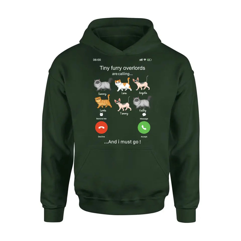 Personalized Cats T-shirt/Hoodie - Gift Idea For Cat Lover/Mother's Day/Father's Day - Tiny Furry Overlords Are Calling And I Must Go