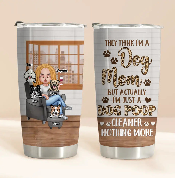 Custom Personalized Dog Mom Tumbler - Upto 4 Dogs - Gift Idea For Dog Lovers/ Mother's Day - I'm Just A Dog Poop Cleaner Nothing More