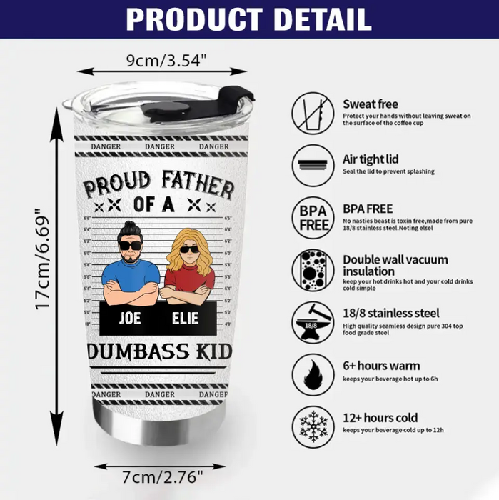 Custom Personalized Dad/Mom And Daughter/Son Tumbler - Gift Idea For Father's Day From Daughter/Son - Proud Father Of A Dumbass Kid