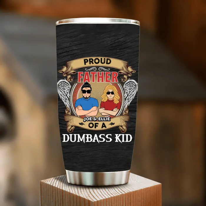 Personalized Dad/Mom And Daughter/Son Tumbler - Gift Idea For Father's Day/Mother's Day From Daughter/Son - Proud Father Of A Dumbass Kid