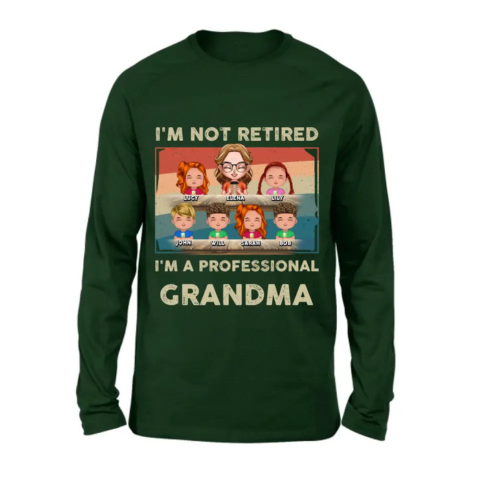 Custom Personalized Grandma Shirt/Hoodie - Upto 6 GrandKids - Mother's Day Gift For Grandma - I'm Not Retired I'm A Professional Grandma