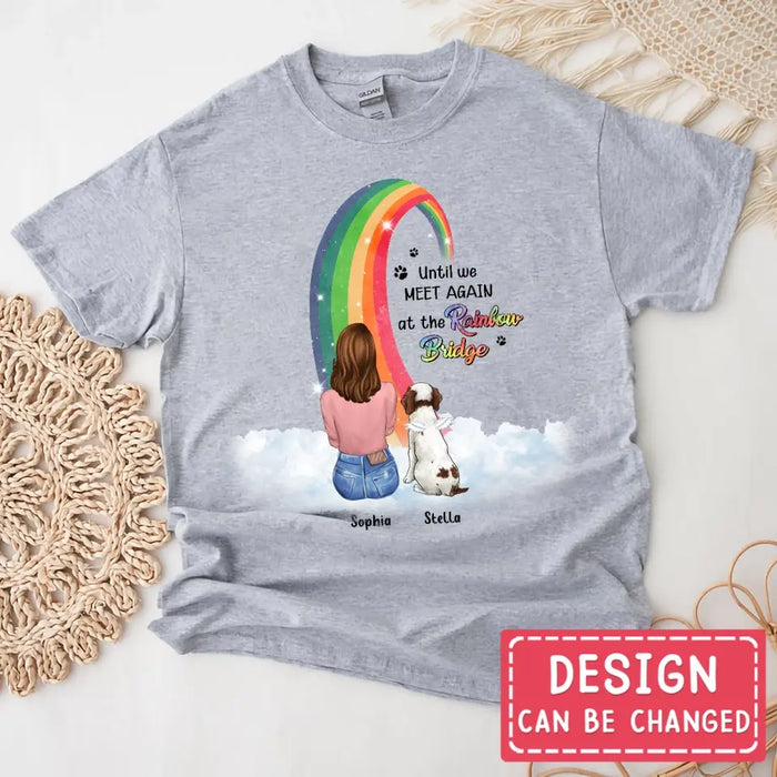 Custom Personalized Memorial Dog Mom Shirt/Hoodie - Best Gift For Dog Lovers - Upto 3 Dogs - Until We Meet Again At The Rainbow Bridge