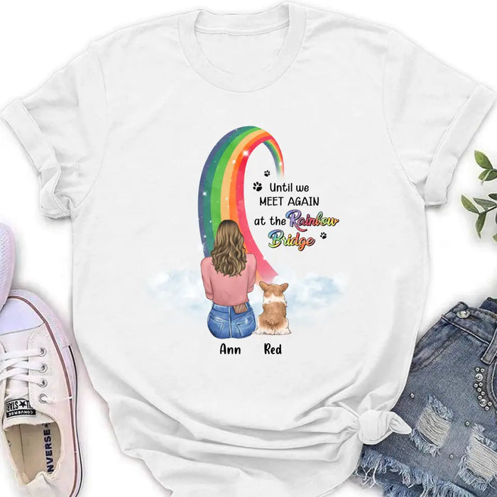 Custom Personalized Memorial Dog Mom Shirt/Hoodie - Best Gift For Dog Lovers - Upto 3 Dogs - Until We Meet Again At The Rainbow Bridge