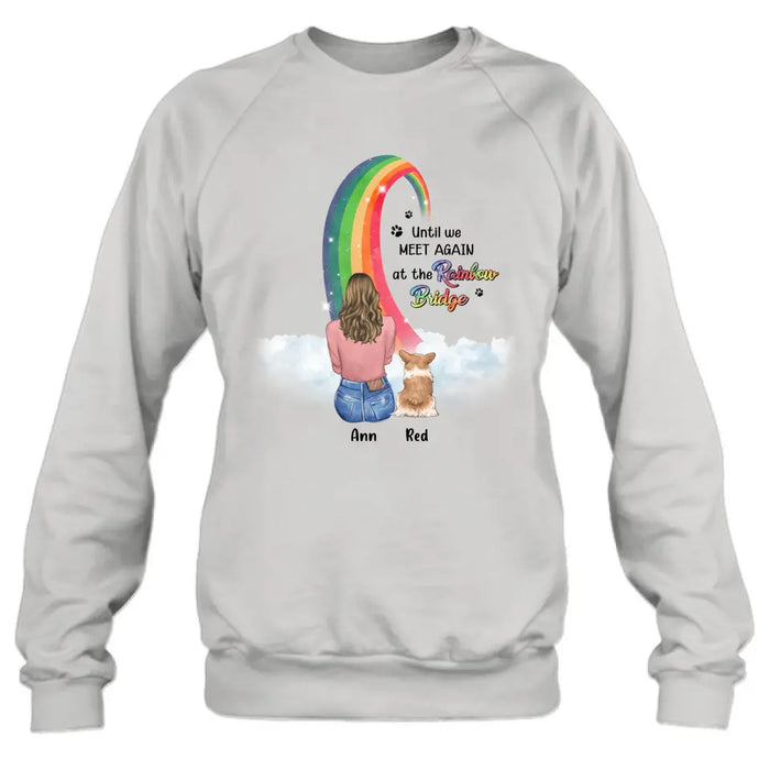 Custom Personalized Memorial Dog Mom Shirt/Hoodie - Best Gift For Dog Lovers - Upto 3 Dogs - Until We Meet Again At The Rainbow Bridge