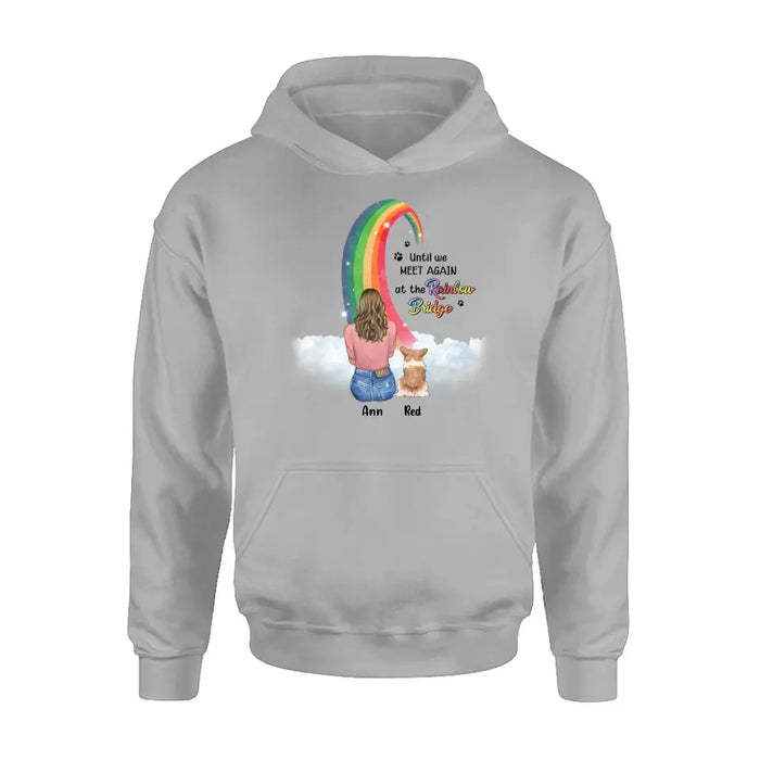 Custom Personalized Memorial Dog Mom Shirt/Hoodie - Best Gift For Dog Lovers - Upto 3 Dogs - Until We Meet Again At The Rainbow Bridge