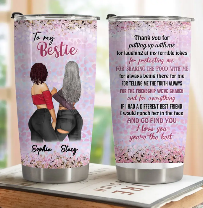 Custom Personalized Besties Tumbler - Gift Idea For Best Friends - Thank You For Putting Up With Me