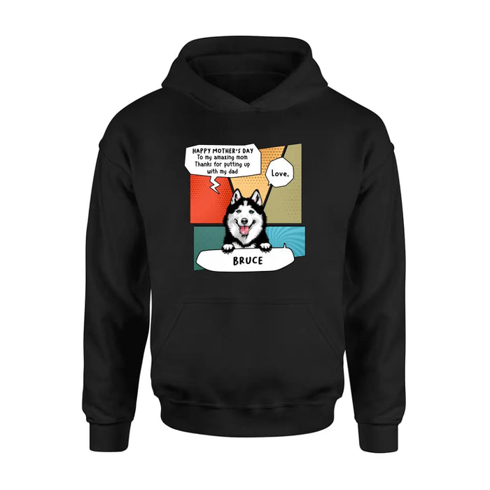 Custom Personalized To My Amazing Mom Shirt/Hoodie - Gift Idea For Mother's Day/Dog Lovers - Upto 3 Dogs - Thanks For Putting Up With My Dad