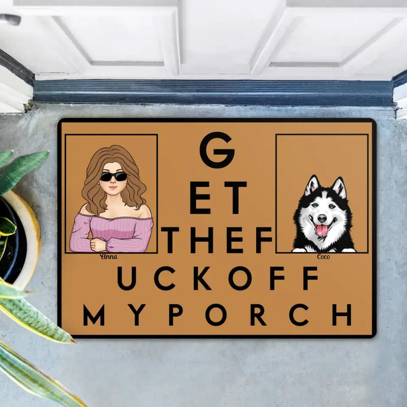Personalized Dog/Cat Doormat - Gift Idea For Mother's Day/Father's Day/Pet Lovers - Adult/Couple With Up to 3 Pets - G ET THEF UCKOFF MY PORCH